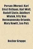 Person (Meran): Karl Ernst Osthaus, Karl Wolf, Rudolf Slatin, Adalbert Wietek, Fritz Von Herzmanovsky-Orlando, Mary Howitt, Leo Putz-