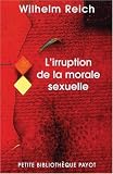 L'irruption de la morale sexuelle : Etude des origines du caract�re compulsif de la morale sexuelle