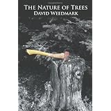 The Nature of Treesby David Weedmark