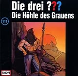 Die drei Fragezeichen - Folge 111: Die H&ouml;hle des Grauens