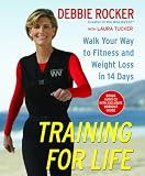 Training for Life: Walk Your Way to Fitness and Weight Loss in 14 Days
