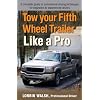 Tow your Fifth Wheel Trailer Like a Pro