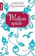 Wolkenspiele: Roman