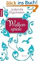 Wolkenspiele: Roman