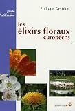 Livres Phytothérapie - Les élixirs floraux européens : Guide d'utilisation