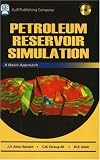 Petroleum Reservoir Simulations: A Basic Approach (+ CD Companion)