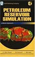 Petroleum Reservoir Simulations: A Basic Approach (+ CD Companion)