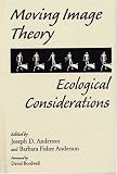 Moving Image Theory: Ecological Considerations