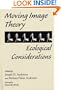 Moving Image Theory: Ecological Considerations