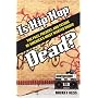 Is Hip Hop Dead?: The Past, Present, and Future of America's Most Wanted Music