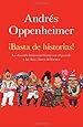 Basta de historias! La Obsesion Latinoamericana con el Pasado y las Doce Claves del Futuro (Spanish Edition)