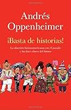 Basta de historias! La Obsesion Latinoamericana con el Pasado y las Doce Claves del Futuro (Spanish Edition)