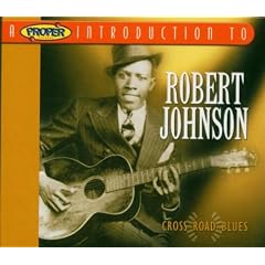 A Proper Introduction to Robert Johnson: Cross Road