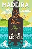 Madeira : the mid-Atlantic wine