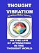 Book Thought Vibration or The Law of Attraction in the Thought World