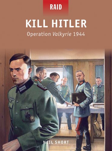 Kill Hitler: Operation Valkyrie 1944 (Raid)