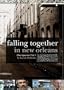 Falling Together in New Orleans - Vignettes 3 & 4