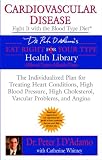  : Cardiovascular Disease: Fight it with the Blood Type Diet: Fight it with the Blood Type Diet (Eat Right 4 (for) Your Type Health Library)