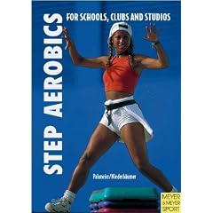 Step Aerobics: Fitness Training for Schools, Clubs and Studios