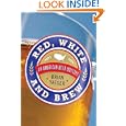 Red, White, and Brew: An American Beer Odyssey