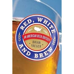 Red, White, and Brew: An American Beer Odyssey