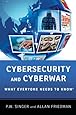 Cybersecurity and Cyberwar: What Everyone Needs to Know&reg;