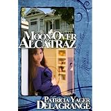 Moon Over Alcatraz ~ Patricia Yager Delagrange