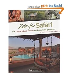 Zeit f�r Safari: Die Tierparadiese Afrikas entdecken und genie�en