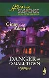 Danger in a Small Town (Steeple Hill Love Inspired Suspense #99)