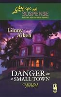 Danger in a Small Town (Carolina Justice Series, Book 1) (Steeple Hill Love Inspired Suspense #99)