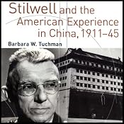 Stilwell and the American Experience in China, 1911-45 | [Barbara W. Tuchman]