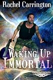 Waking Up Immortal