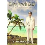 Palm Beach Gold: A Trial Lawyer Learns that Truth is Not Negotiable