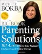 The Big Book of Parenting Solutions: 101 Answers to Your Everyday Challenges and Wildest Worries (Child Development)