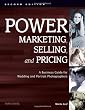 Power Marketing, Selling, and Pricing: A Business Guide for Wedding and Portrait Photographers