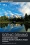 Scenic Driving Yellowstone and Grand Teton National Parks, 2nd (Scenic Driving Series)