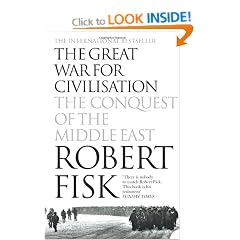 The Great War for Civilisation: The Conquest of the Middle East