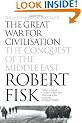 The Great War for Civilisation: The Conquest of the Middle East