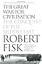 The Great War for Civilisation. The Conquest of the Middle East