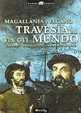 Magallanes y Elcano: Travesia al fin del mundo (Spanish Edition)