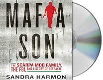 Mafia Son: The Scarpa Mob Family, the FBI, and a Story of Betrayal
