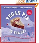 Vegan Pie in the Sky: 75 Out-of-This-...