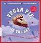 Vegan Pie in the Sky: 75 Out-of-This-World Recipes for Pies, Tarts, Cobblers, & More