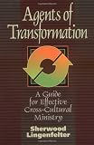 Buy : Agents of Transformation: A Guide for Effective Cross-Cultural Ministry