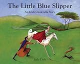 The little blue slipper : an Irish Cinderella story