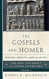 The Gospels and Homer : imitations of Greek epic in Mark and Luke-Acts