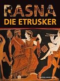 Produkt-Bild: Rasna - Die Etrusker: Eine Ausstellung im Akademischen Kunstmuseum Antikensammlung der Univeersit&auml;t Bonn. 15. Oktober 2008-15. Februar 2009