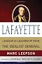 Lafayette: Lessons in Leadership from the Idealist General