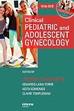 Clinical pediatric and adolescent gynecology