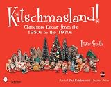 Kitschmasland!: Christmas Decor from the 1950s to the 1970s